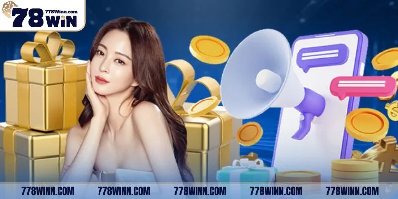 Tìm hiểu về thông tin khuyến mãi 78WIN đang cực hot hiện nay